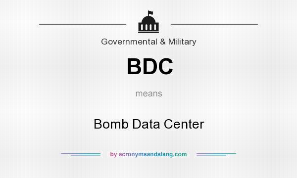 What does BDC mean? It stands for Bomb Data Center