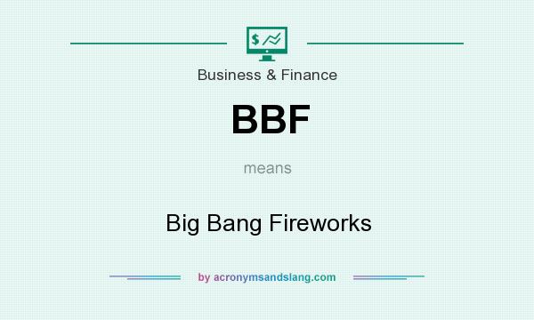 What does BBF mean? It stands for Big Bang Fireworks