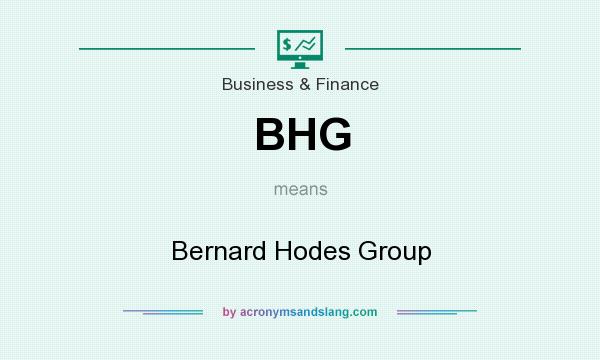 What does BHG mean? It stands for Bernard Hodes Group