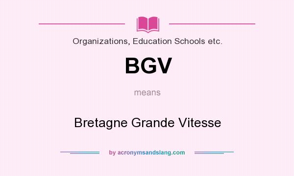 What does BGV mean? It stands for Bretagne Grande Vitesse