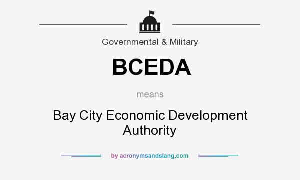 What does BCEDA mean? It stands for Bay City Economic Development Authority