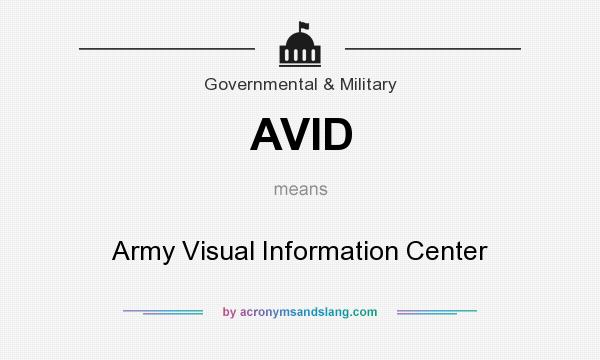 What does AVID mean? It stands for Army Visual Information Center