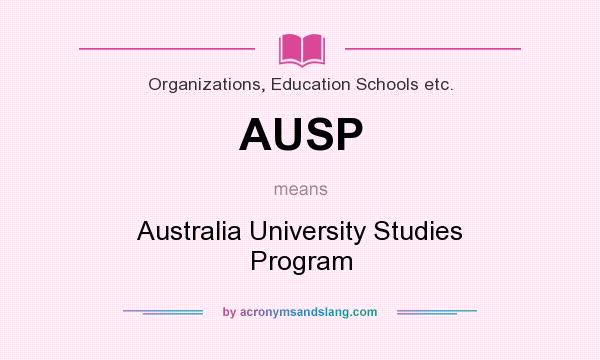 What does AUSP mean? It stands for Australia University Studies Program