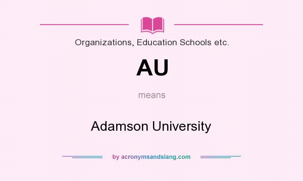 What does AU mean? It stands for Adamson University