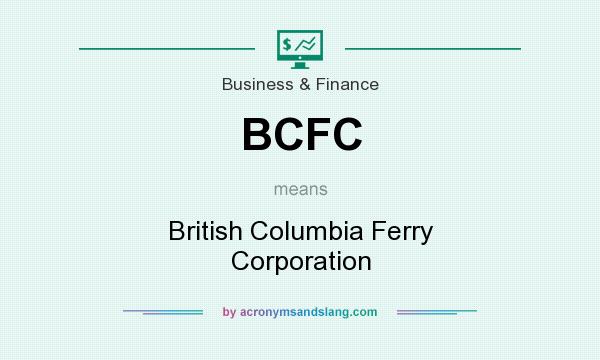 What does BCFC mean? It stands for British Columbia Ferry Corporation
