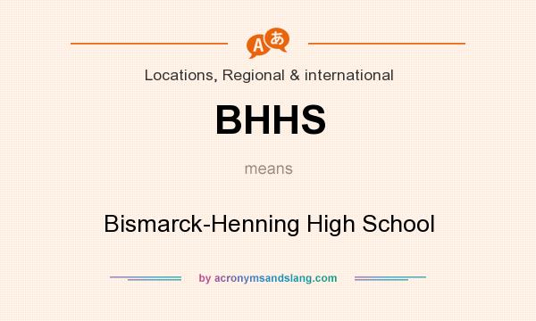 What does BHHS mean? It stands for Bismarck-Henning High School
