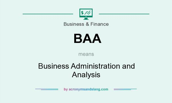 What does BAA mean? It stands for Business Administration and Analysis