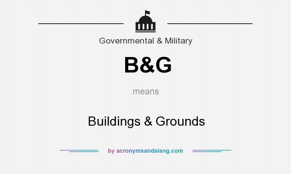 What does B&G mean? It stands for Buildings & Grounds