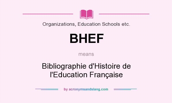 What does BHEF mean? It stands for Bibliographie d`Histoire de l`Education Française