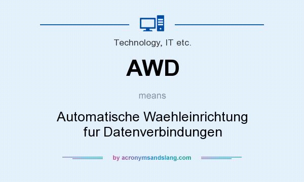 What does AWD mean? It stands for Automatische Waehleinrichtung fur Datenverbindungen