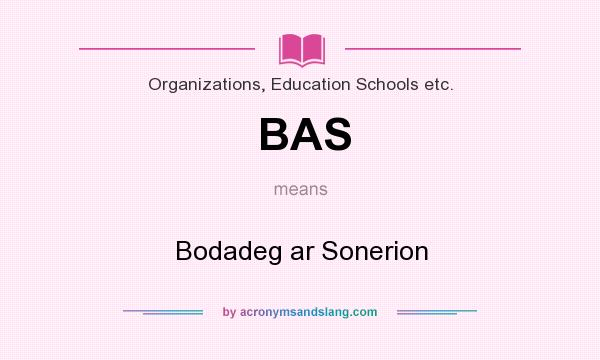 What does BAS mean? It stands for Bodadeg ar Sonerion