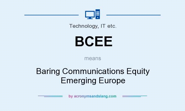 What does BCEE mean? It stands for Baring Communications Equity Emerging Europe