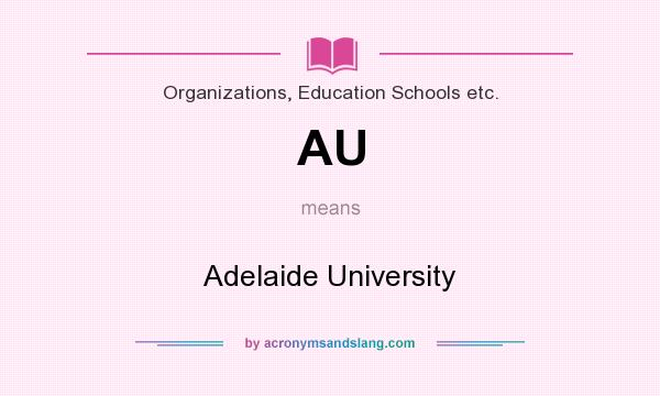 What does AU mean? It stands for Adelaide University
