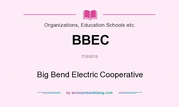 What does BBEC mean? It stands for Big Bend Electric Cooperative