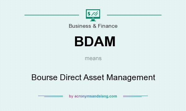 What does BDAM mean? It stands for Bourse Direct Asset Management