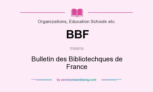 What does BBF mean? It stands for Bulletin des Bibliotechques de France