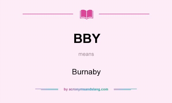 What does BBY mean? It stands for Burnaby