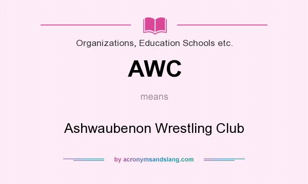 What does AWC mean? It stands for Ashwaubenon Wrestling Club