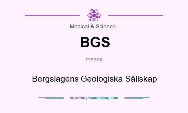 What does BGS mean? It stands for Bergslagens Geologiska Sällskap