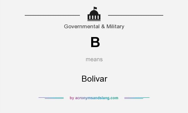 What does B mean? It stands for Bolivar
