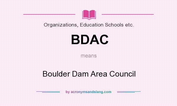 What does BDAC mean? It stands for Boulder Dam Area Council