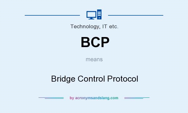 What does BCP mean? It stands for Bridge Control Protocol
