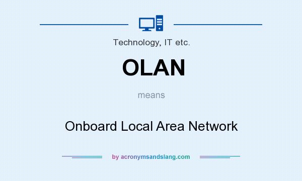 What does OLAN mean? It stands for Onboard Local Area Network