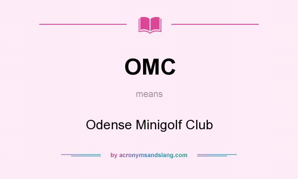 What does OMC mean? It stands for Odense Minigolf Club