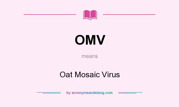 What does OMV mean? It stands for Oat Mosaic Virus