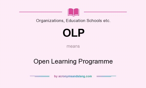 What does OLP mean? It stands for Open Learning Programme