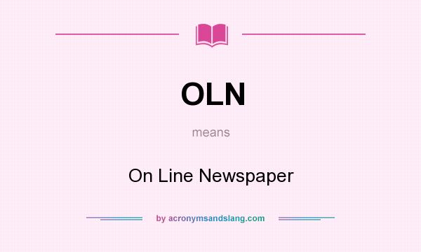 What does OLN mean? It stands for On Line Newspaper