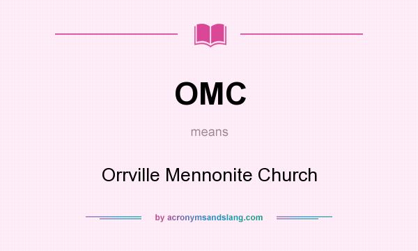 What does OMC mean? It stands for Orrville Mennonite Church