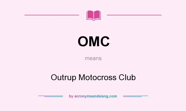 What does OMC mean? It stands for Outrup Motocross Club