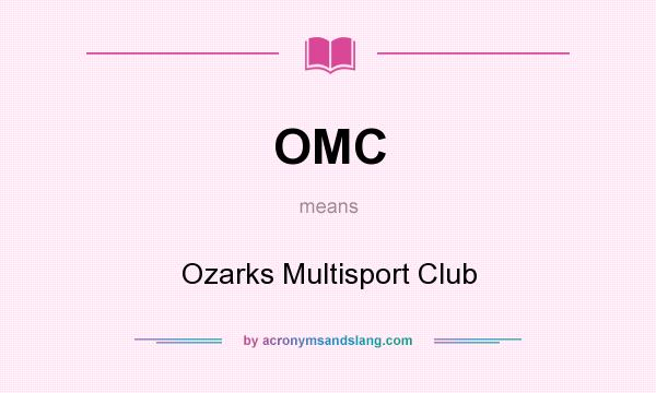 What does OMC mean? It stands for Ozarks Multisport Club