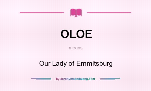 What does OLOE mean? It stands for Our Lady of Emmitsburg