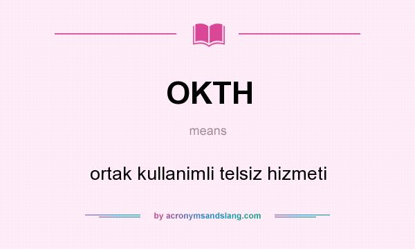 What does OKTH mean? It stands for ortak kullanimli telsiz hizmeti