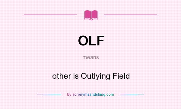What does OLF mean? It stands for other is Outlying Field
