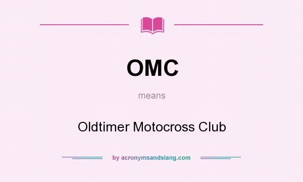 What does OMC mean? It stands for Oldtimer Motocross Club