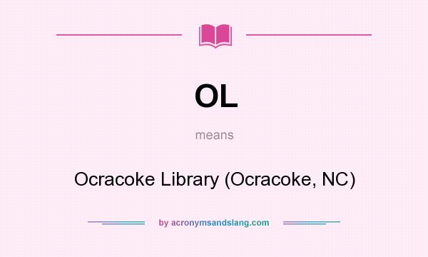 What does OL mean? It stands for Ocracoke Library (Ocracoke, NC)