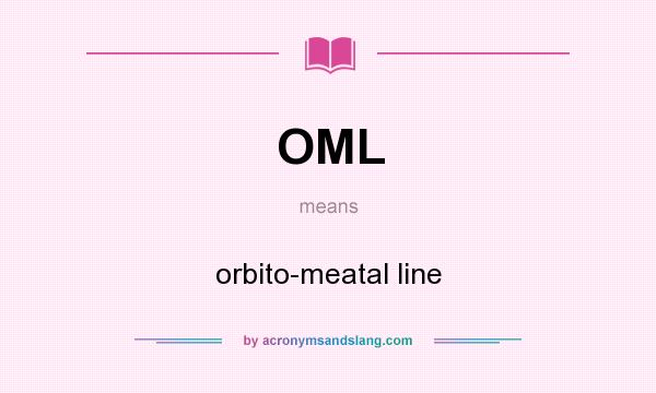What does OML mean? It stands for orbito-meatal line