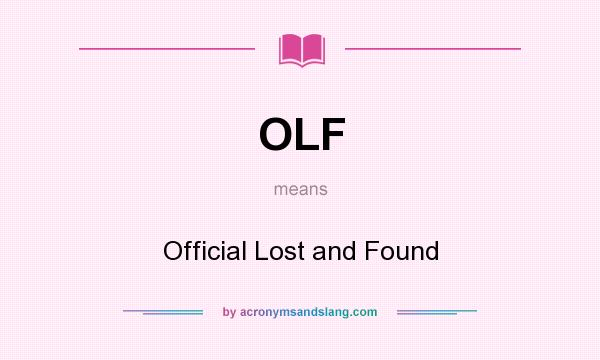 What does OLF mean? It stands for Official Lost and Found