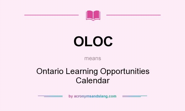 What does OLOC mean? It stands for Ontario Learning Opportunities Calendar