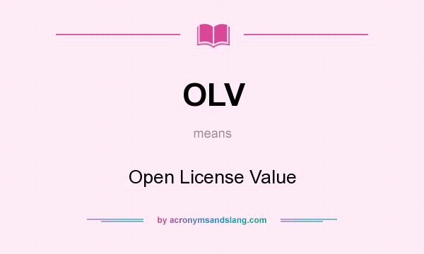 What does OLV mean? It stands for Open License Value