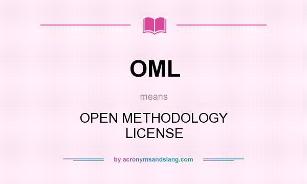 What does OML mean? It stands for OPEN METHODOLOGY LICENSE