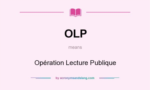 What does OLP mean? It stands for Opération Lecture Publique