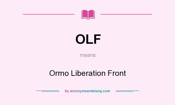 What does OLF mean? It stands for Ormo Liberation Front