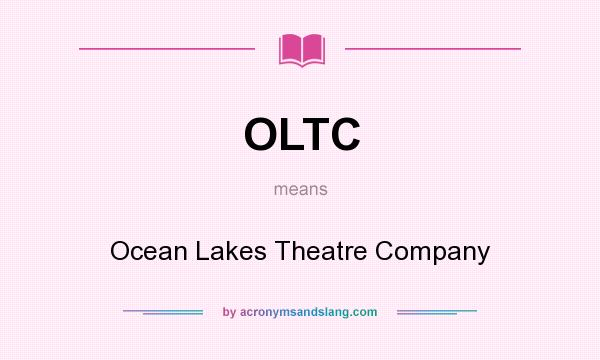 What does OLTC mean? It stands for Ocean Lakes Theatre Company