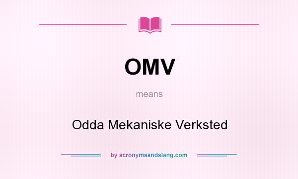 What does OMV mean? It stands for Odda Mekaniske Verksted