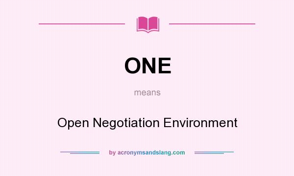 What does ONE mean? It stands for Open Negotiation Environment