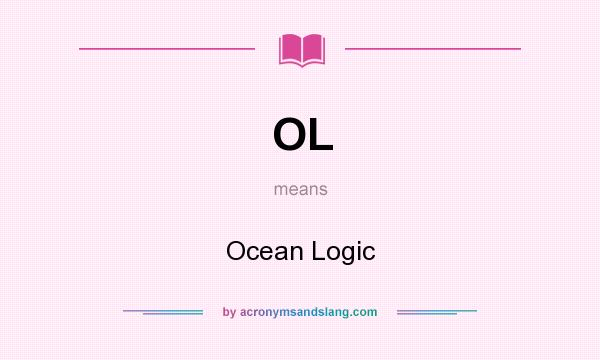 What does OL mean? It stands for Ocean Logic